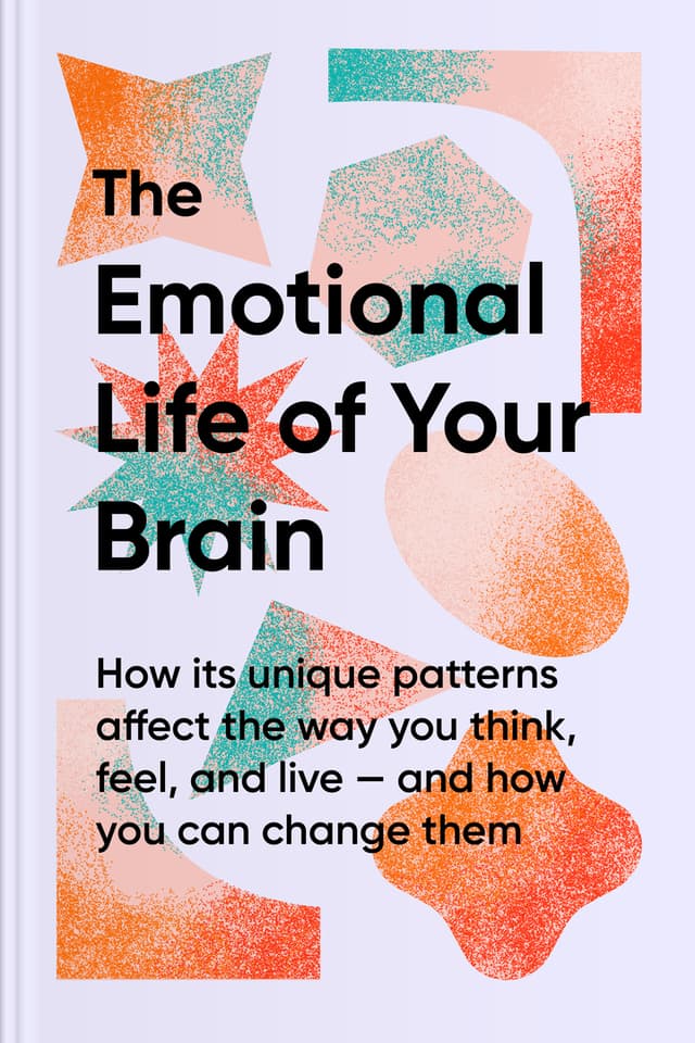 The Emotional Life of Your Brain