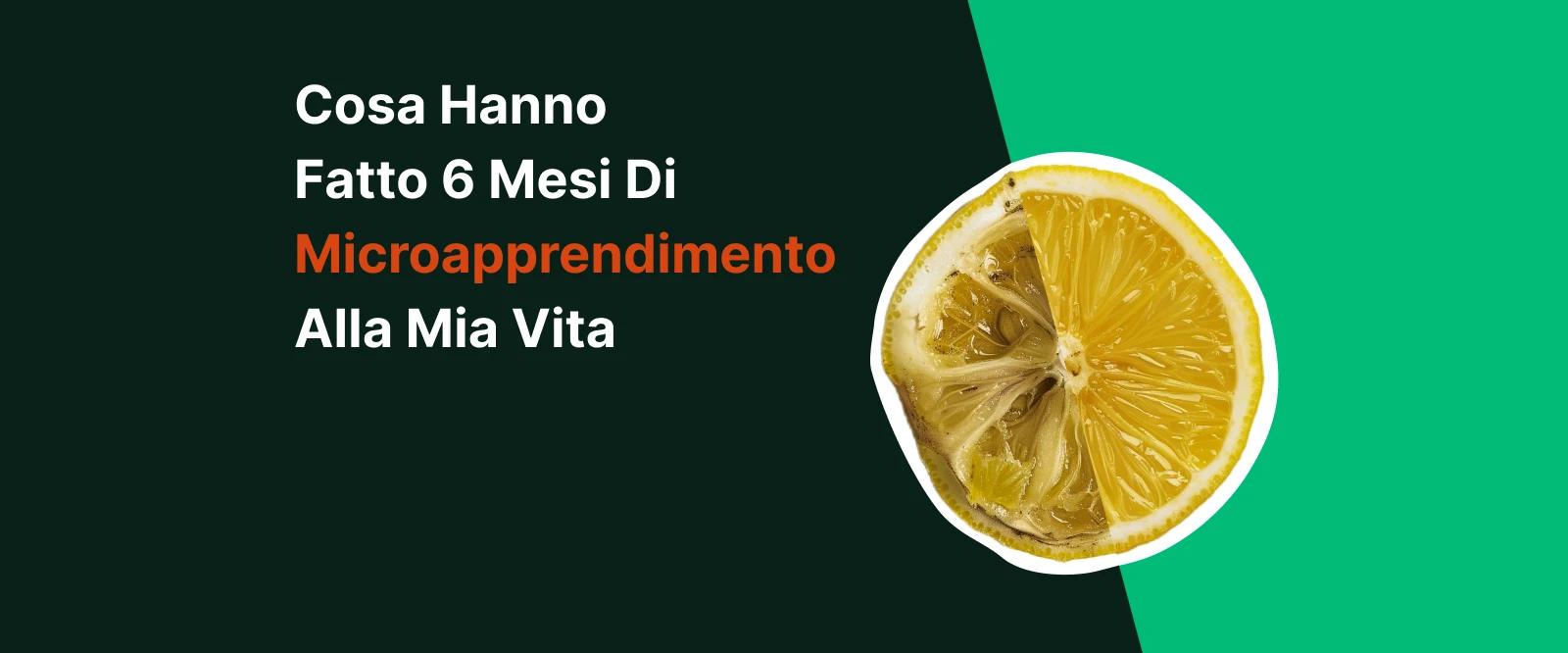 Cosa hanno fatto 6 mesi di microapprendimento alla mia vita