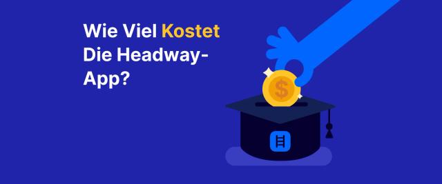 Wie viel kostet die Headway-App?