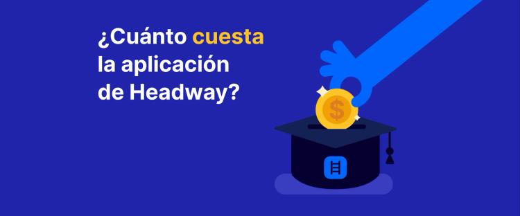 ¿Cuánto cuesta la aplicación de Headway?