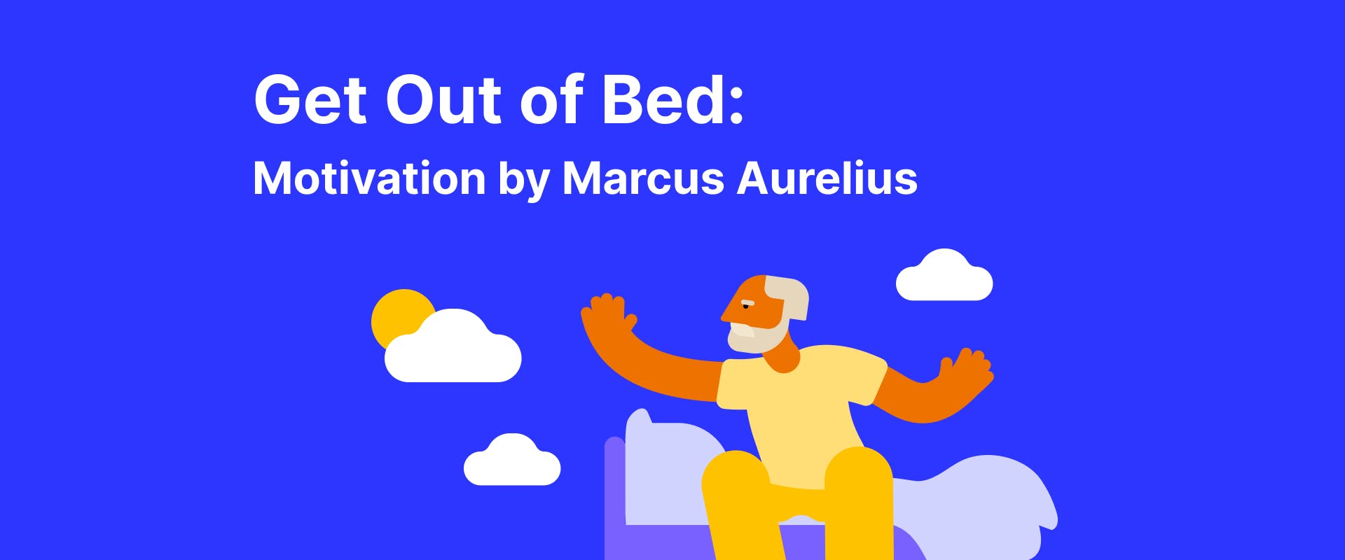 Marcus Aurelius get out of bed