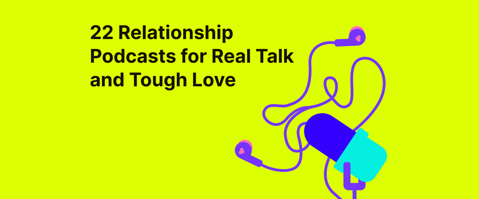 22 Relationship Podcasts for real talk and tough love