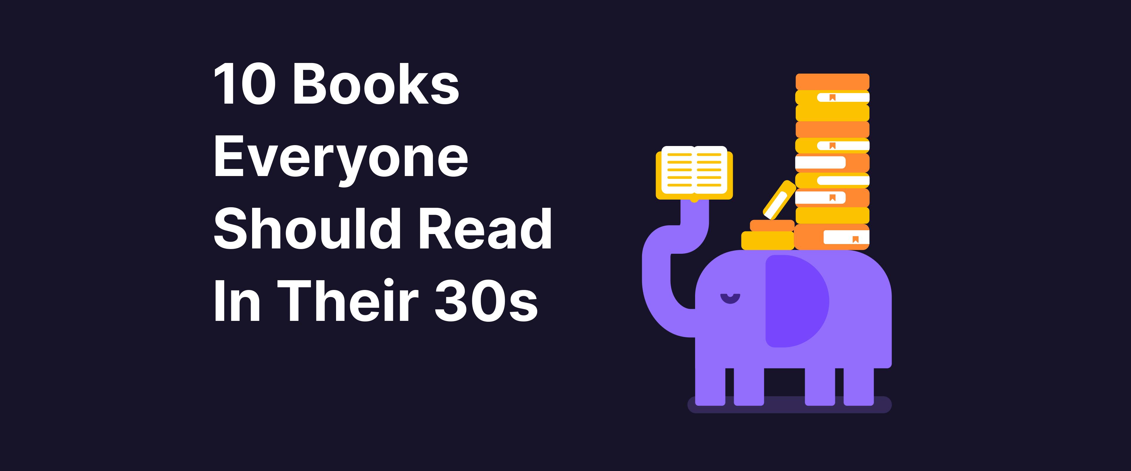 10 Books Everyone Should Read In Their 30s -  Headway