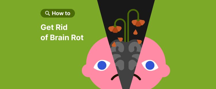 How to get rid of brain rot Headway blog