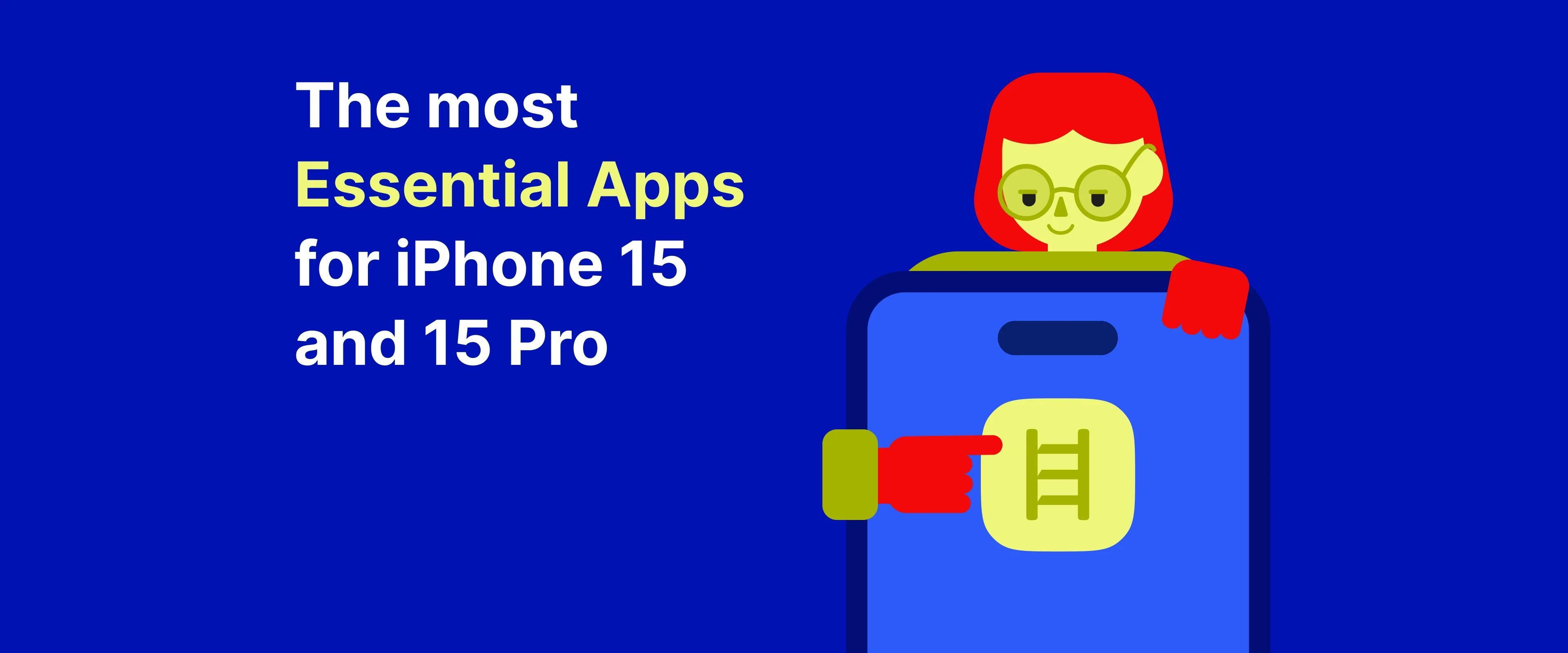 the_most_essential_apps_for_iphone_15_and_15_pro