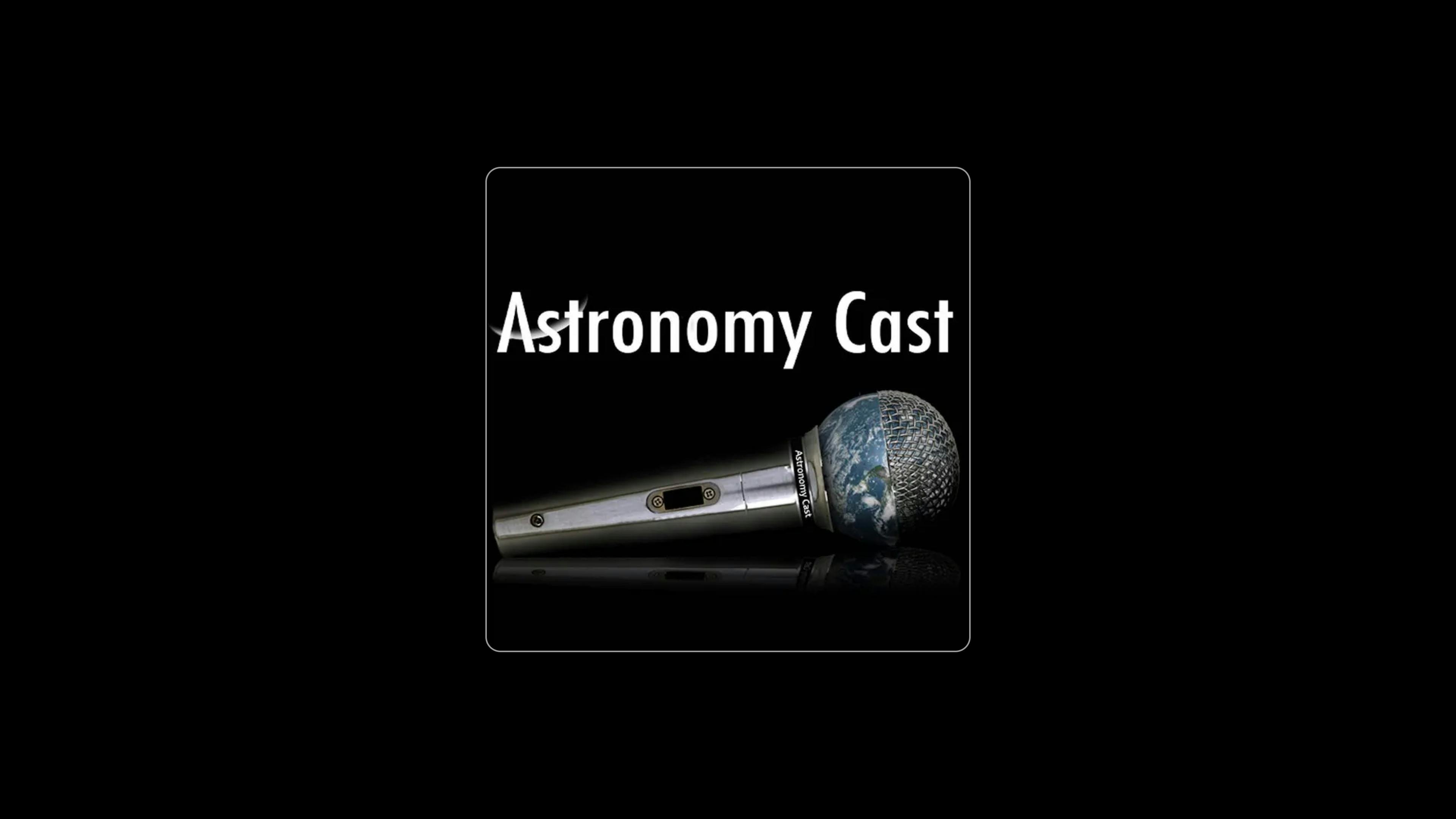 Astronomy Cast space podcast