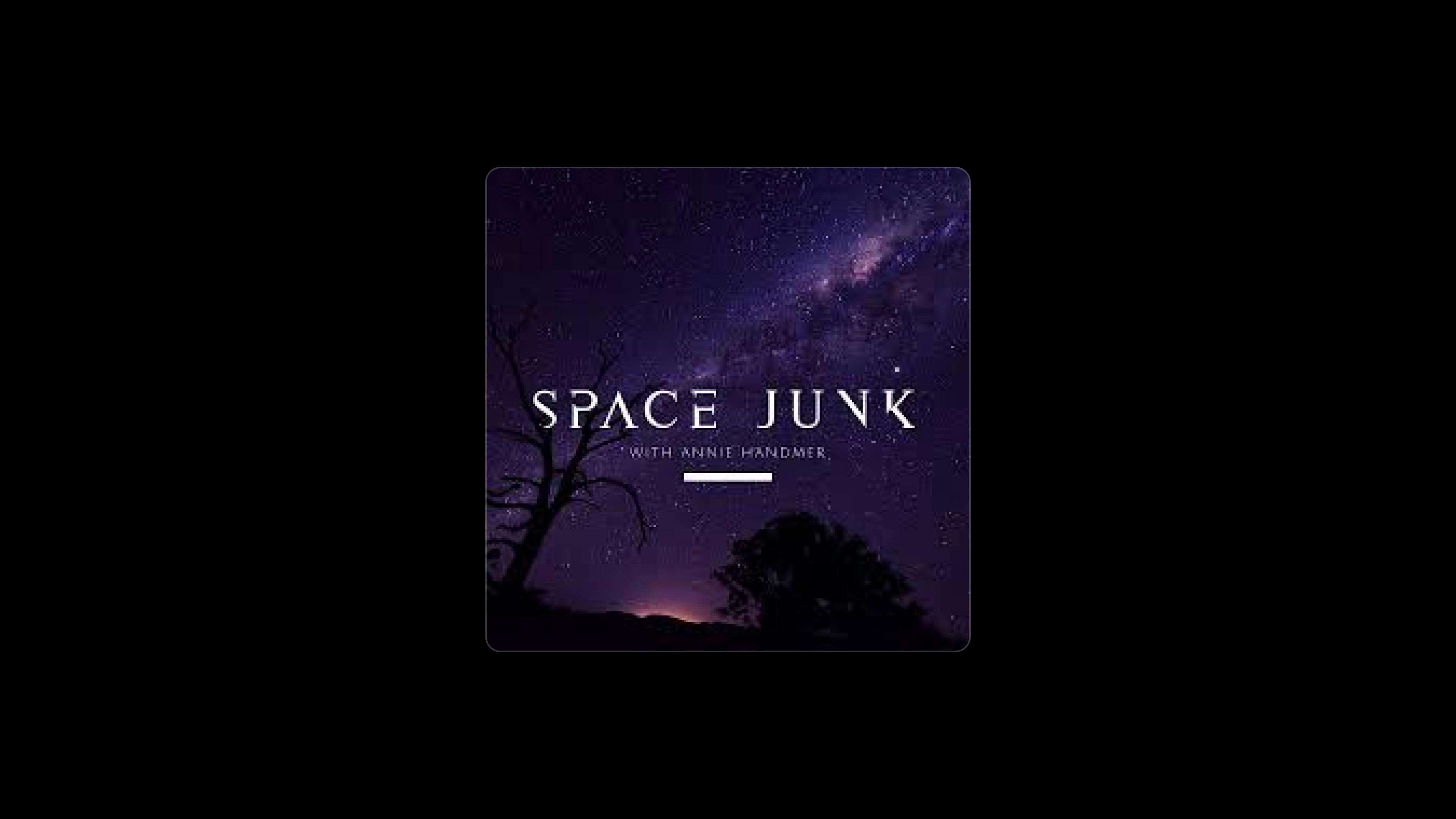 Space Junk Space Podcast