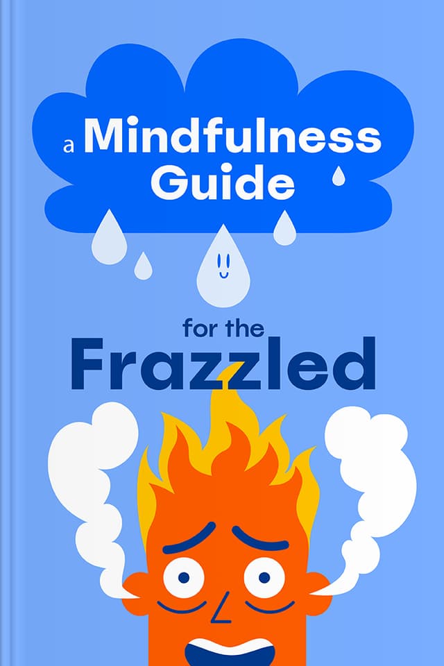 A Mindfulness Guide for the Frazzled