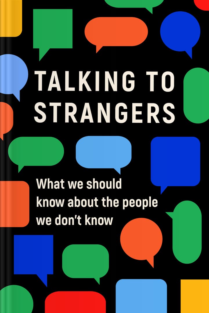 Talking to Strangers by Malcolm Gladwell