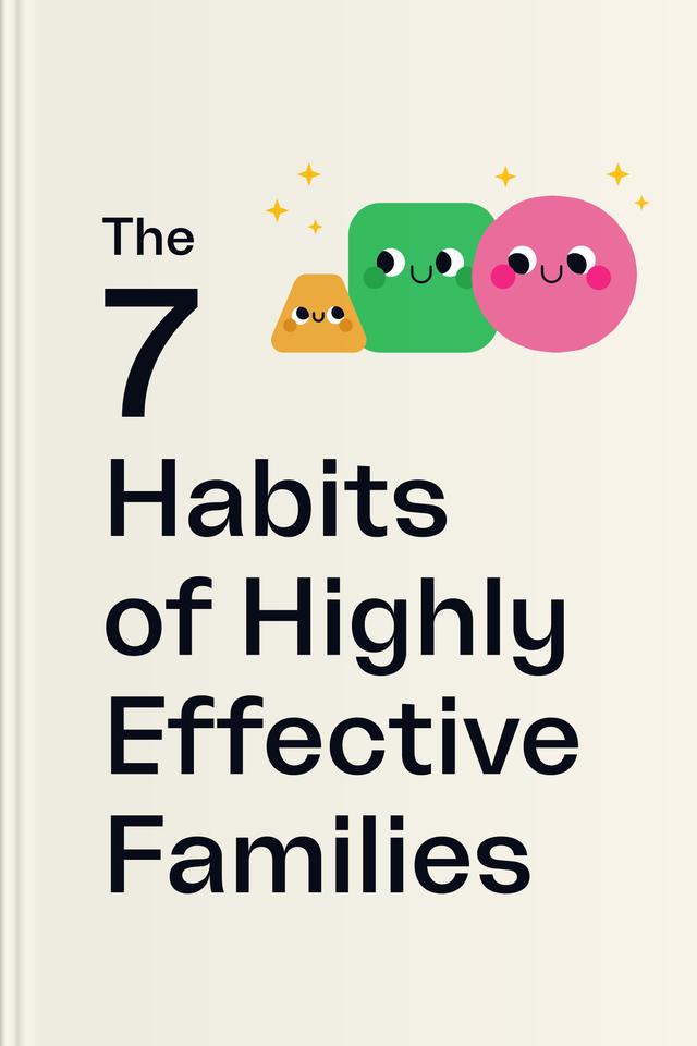 The 7 Habits of Highly Effective Families