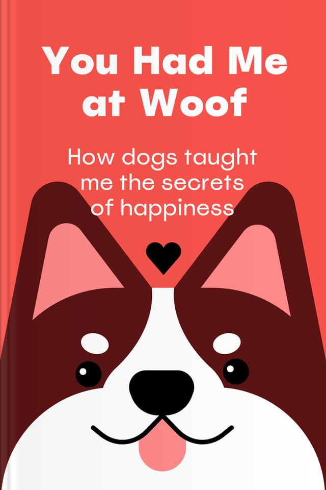 You Had Me at Woof