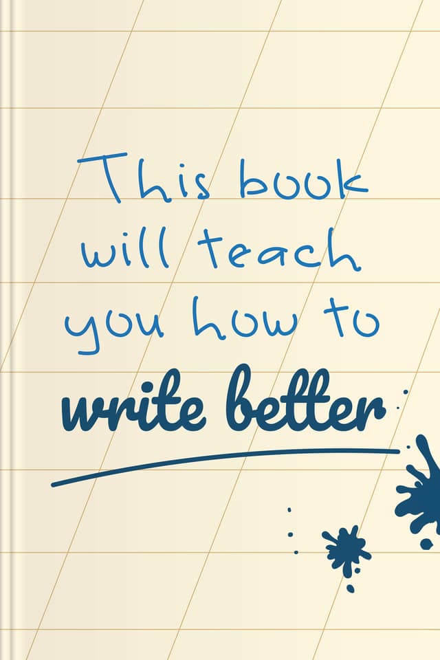 This book will teach you how to write better