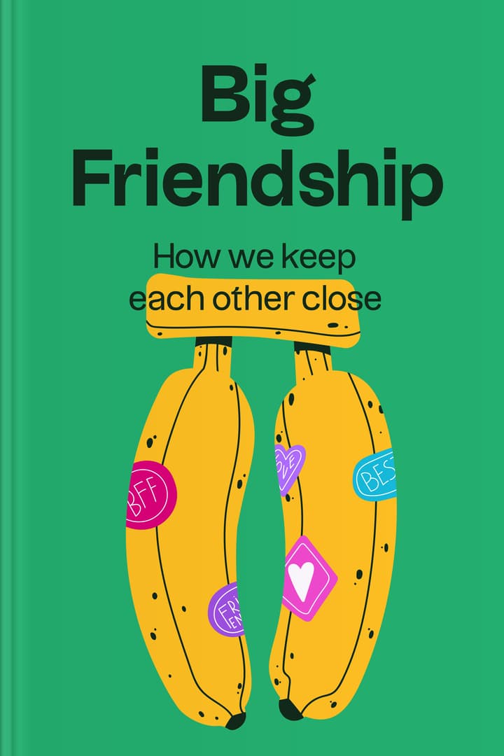  Big Friendship: How We Keep Each Other Close eBook