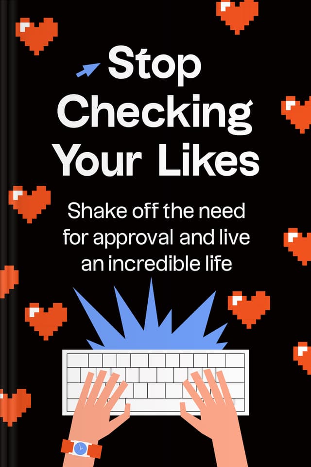 Stop Checking Your Likes