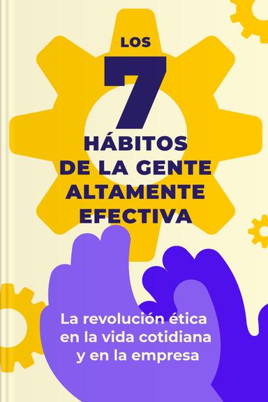 Los 7 hábitos de la gente altamente efectiva