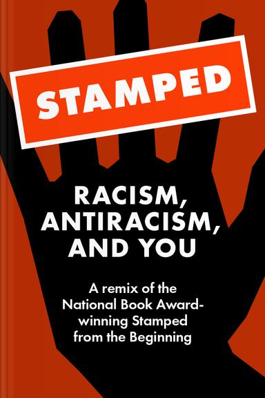 Stamped: Racism, Antiracism, and You