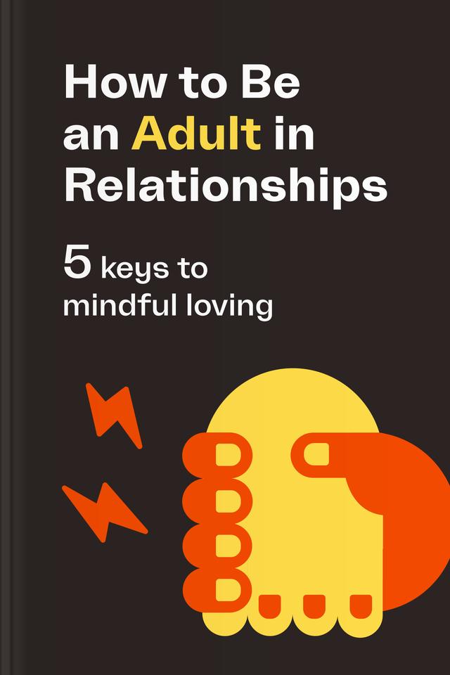 How to Be an Adult in Relationships