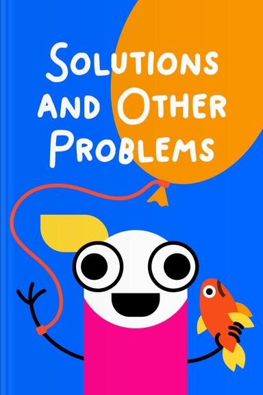 Solutions and Other Problems