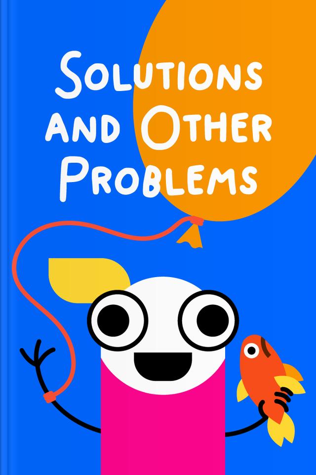 Solutions and Other Problems