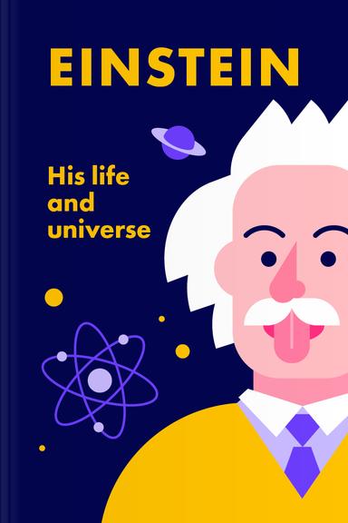 Einstein: His Life and Universe