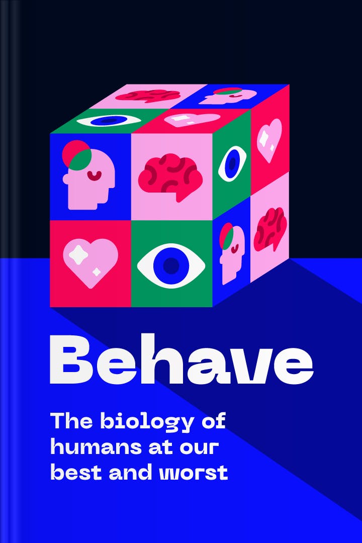 Behave: The Biology of Humans at Our Best and Worst by Robert M. Sapolsky,  Paperback