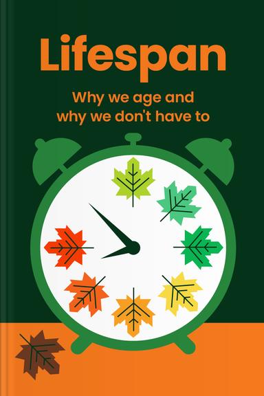 Lifespan: Why We Age — and Why We Don't Have to
