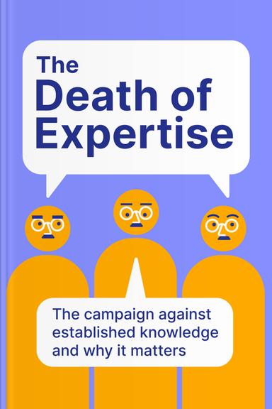 The Death of Expertise: The Campaign Against Established Knowledge and Why It Matters