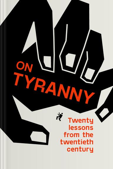 On Tyranny: Twenty Lessons from the Twentieth Century