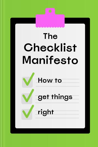 The Checklist Manifesto: How to Get Things Right