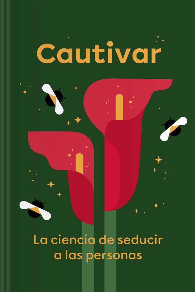 Cautivar - La ciencia de seducir a las personas