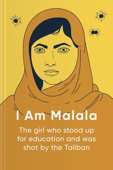 I Am Malala: The Story of the Girl Who Stood Up for Education and Was Shot by the Taliban