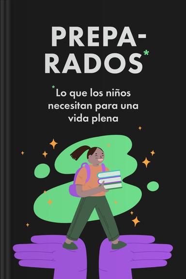 Preparados: Lo que los niños necesitan para una vida plena