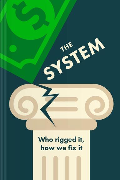 The System: Who Rigged It, How We Fixed It