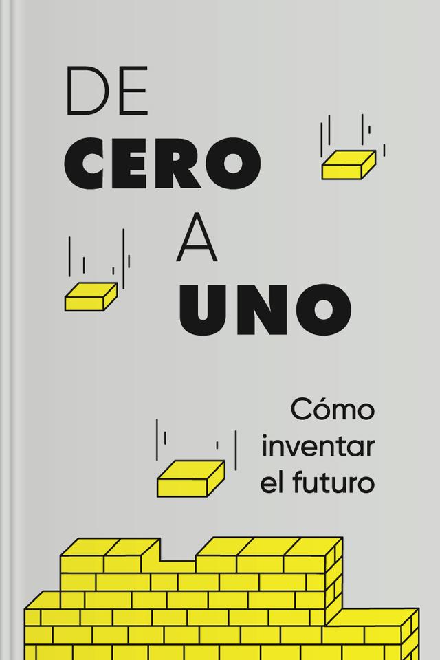 De cero a uno - Cómo inventar el futuro