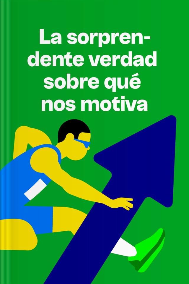 La sorprendente verdad sobre qué nos motiva