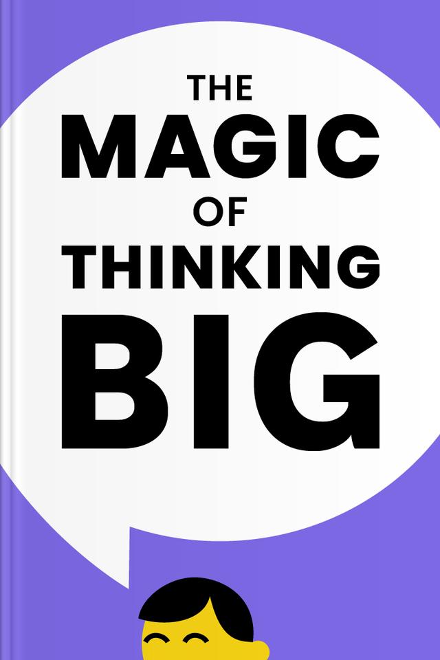 The Magic of Thinking Big