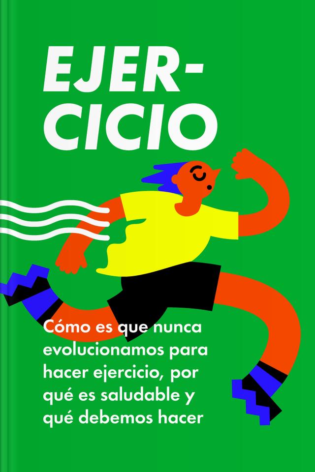 Ejercicio - Cómo es que nunca evolucionamos para hacer ejercicio, por qué es saludable y qué debemos hacer