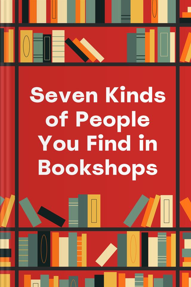 Seven Kinds of People You Find in Bookshops