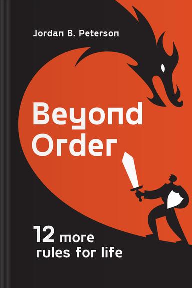 Beyond Order: 12 More Rules for Life