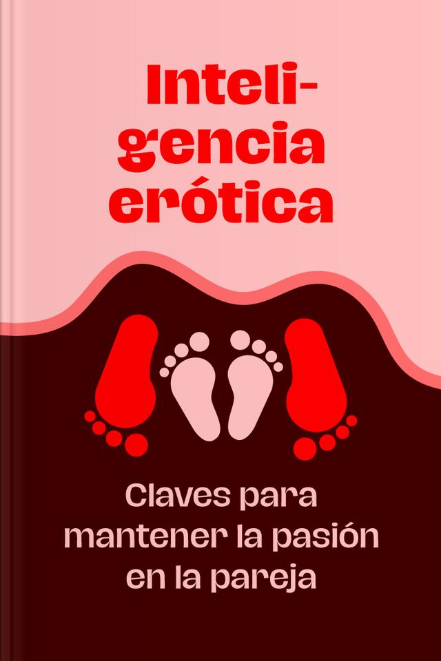 Inteligencia erótica - Claves para mantener la pasión en la pareja