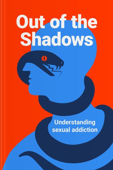 Out of the Shadows: Understanding Sexual Addiction