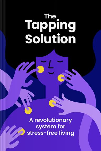 The Tapping Solution: A Revolutionary System for Stress-Free Living