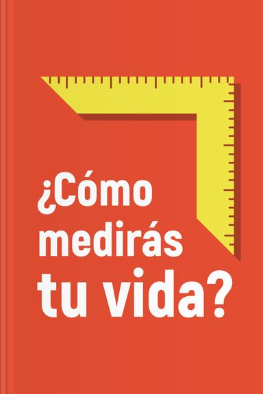 ¿Cómo medirás tu vida?