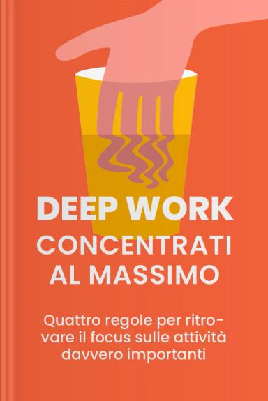 Deep Work: Rules for Focused Success in a Distracted World