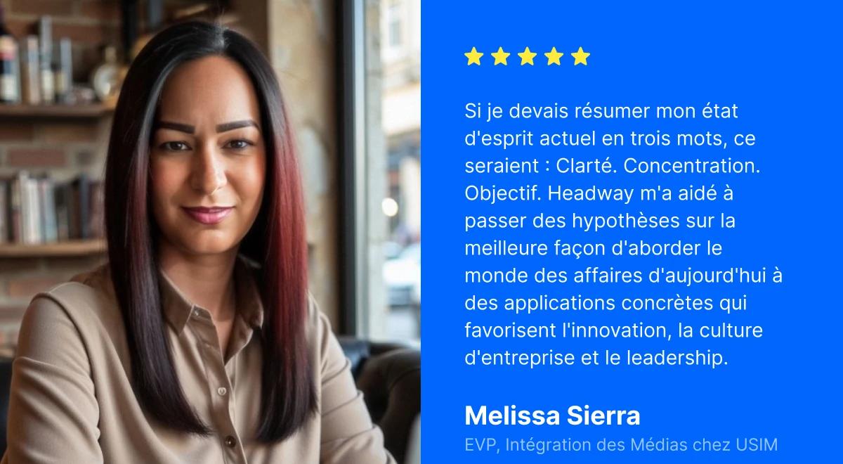 Melissa Sierra, vice-présidente exécutive de Media Integration USIM, partage un avis cinq étoiles sur l'application Headway, vantant ses bienfaits sur la clarté, la concentration et le développement d