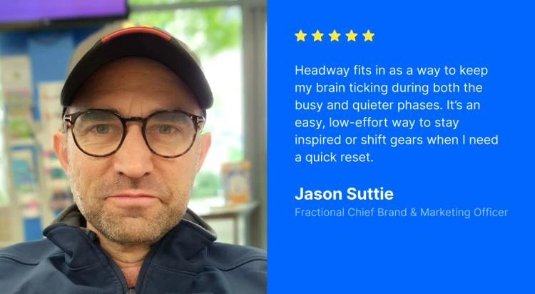 Jason Suttie, Fractional Chief Brand & Marketing Officer, wearing glasses and a black cap, giving a five-star Headway app review on a blue background