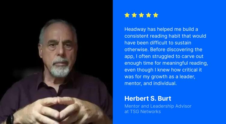 Herbert S Burt, Mentor and Leadership Advisor at TSG Networks, with clasped hands against a dark background, next to his five-star Headway app review on a blue background