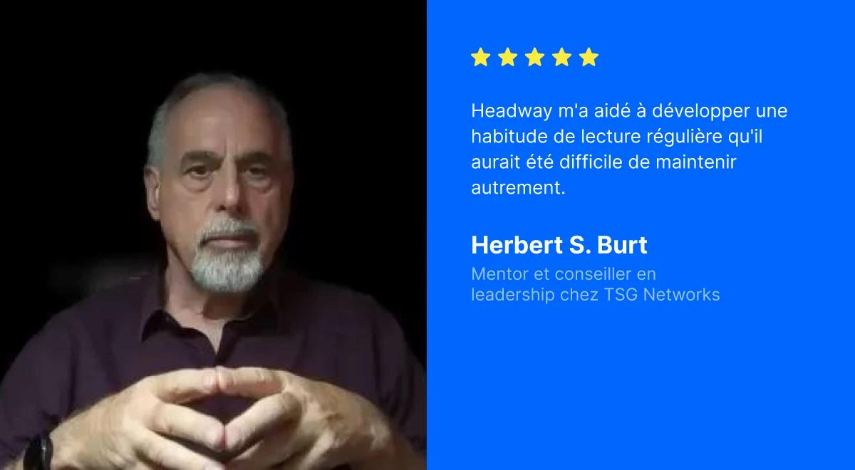 Herbert S Burt, mentor et conseiller en leadership chez TSG Networks, les mains jointes sur fond sombre, à côté de son avis cinq étoiles sur l'application Headway, sur fond bleu