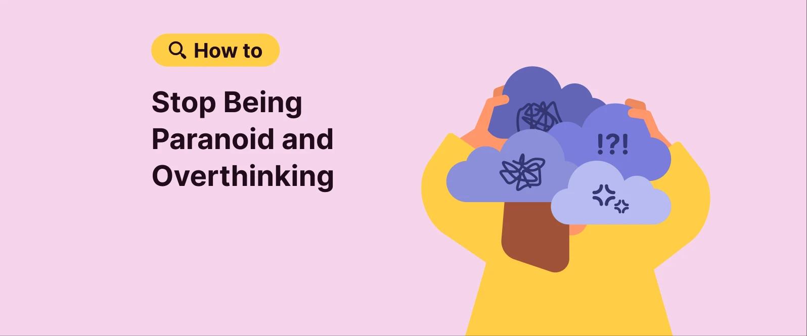 How to stop being paranoid and overthinking guide featuring anxious person in yellow with purple thought cloud on soft pink background
