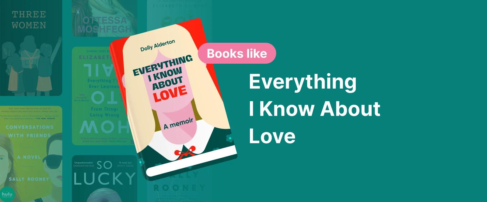 Book cover of "Everything I Know About Love" by Dolly Alderton with a white background and a pink ribbon design The cover features a stylized image of a woman holding a book 1x